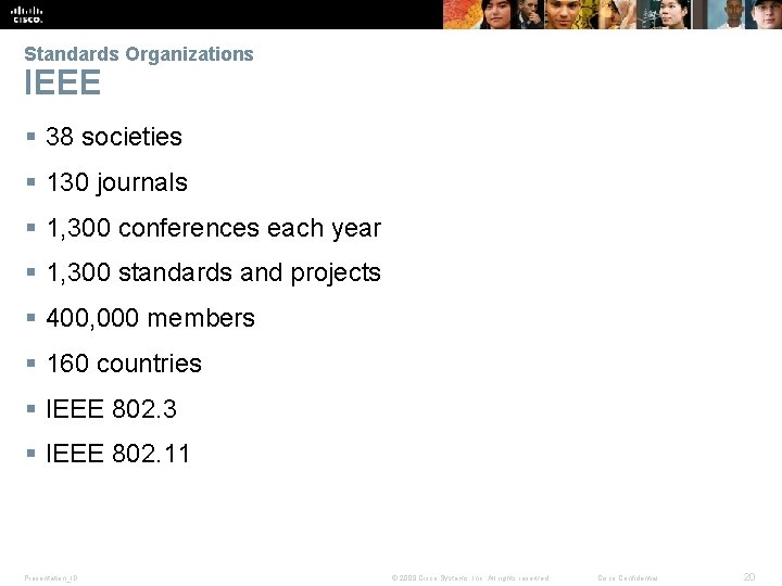 Standards Organizations IEEE § 38 societies § 130 journals § 1, 300 conferences each