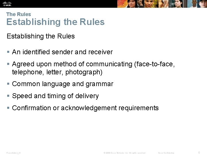 The Rules Establishing the Rules § An identified sender and receiver § Agreed upon