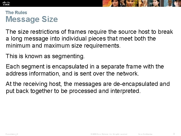 The Rules Message Size The size restrictions of frames require the source host to