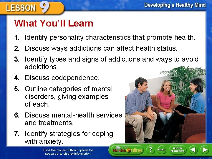 What You’ll Learn 1. Identify personality characteristics that promote health. 2. Discuss ways addictions