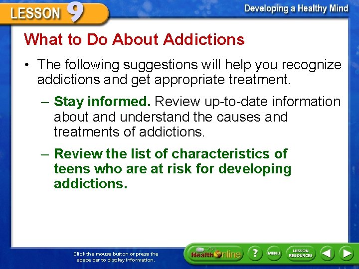 What to Do About Addictions • The following suggestions will help you recognize addictions