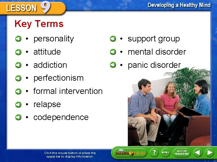 Key Terms • personality • support group • attitude • mental disorder • addiction