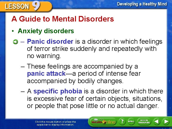 A Guide to Mental Disorders • Anxiety disorders – Panic disorder is a disorder