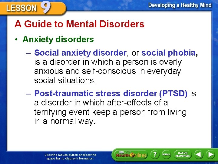 A Guide to Mental Disorders • Anxiety disorders – Social anxiety disorder, or social