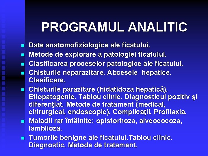 PROGRAMUL ANALITIC n n n n Date anatomofiziologice ale ficatului. Metode de explorare a