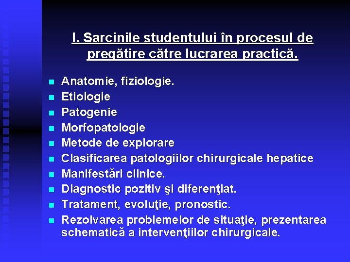 I. Sarcinile studentului în procesul de pregătire către lucrarea practică. n n n n