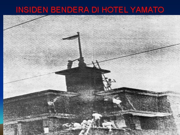 INSIDEN BENDERA DI HOTEL YAMATO 