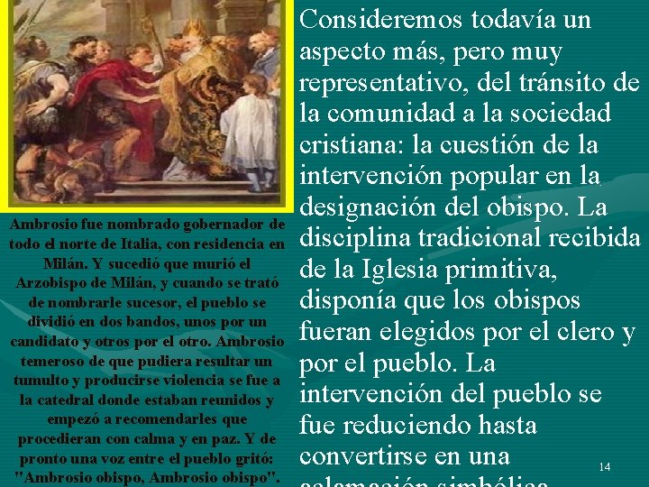 Ambrosio fue nombrado gobernador de todo el norte de Italia, con residencia en Milán. Ambrosio fue nombrado gobernador de todo el norte de Italia, con residencia en Milán.