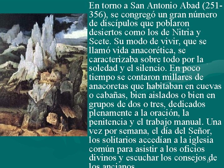 En torno a San Antonio Abad (251356), se congregó un gran número de discípulos En torno a San Antonio Abad (251356), se congregó un gran número de discípulos