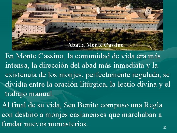 Abatia Monte Cassino En Monte Cassino, la comunidad de vida era más intensa, la Abatia Monte Cassino En Monte Cassino, la comunidad de vida era más intensa, la