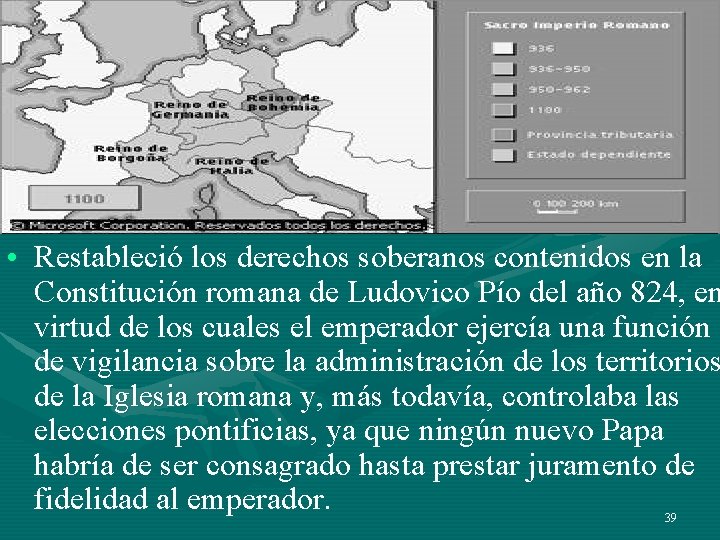 • Restableció los derechos soberanos contenidos en la Constitución romana de Ludovico Pío • Restableció los derechos soberanos contenidos en la Constitución romana de Ludovico Pío