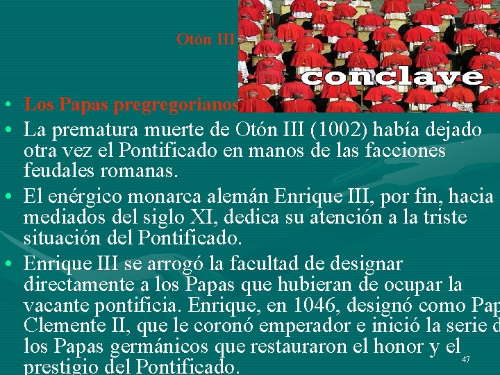 Otón III • Los Papas pregregorianos • La prematura muerte de Otón III (1002) Otón III • Los Papas pregregorianos • La prematura muerte de Otón III (1002)