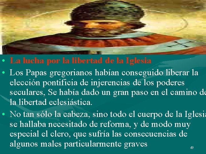 • La lucha por la libertad de la Iglesia • Los Papas gregorianos • La lucha por la libertad de la Iglesia • Los Papas gregorianos