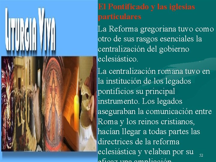 • El Pontificado y las iglesias particulares • La Reforma gregoriana tuvo como • El Pontificado y las iglesias particulares • La Reforma gregoriana tuvo como