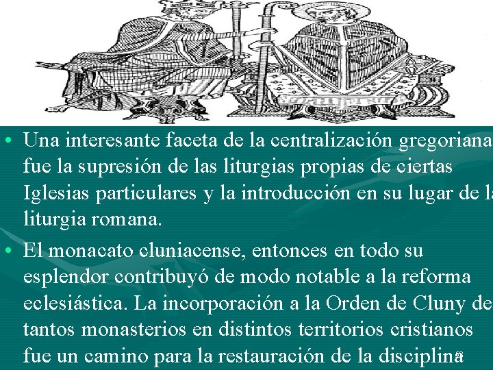 • Una interesante faceta de la centralización gregoriana fue la supresión de las • Una interesante faceta de la centralización gregoriana fue la supresión de las