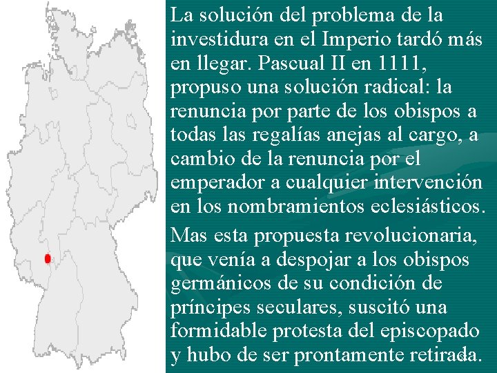 • La solución del problema de la investidura en el Imperio tardó más • La solución del problema de la investidura en el Imperio tardó más