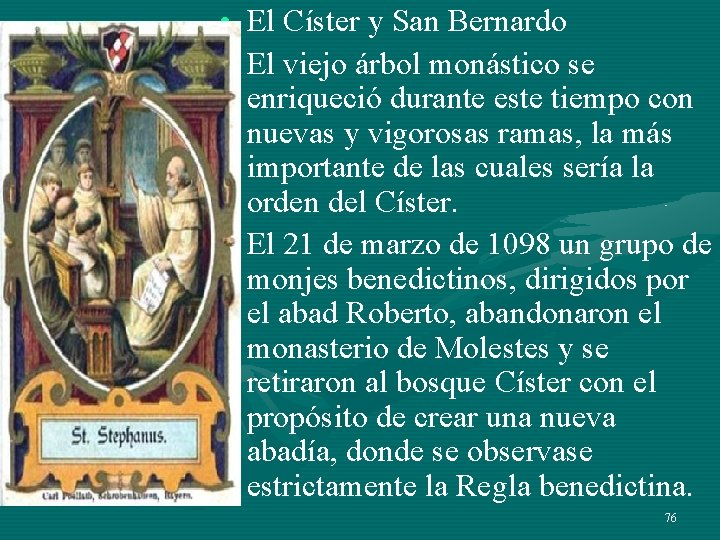 • El Císter y San Bernardo • El viejo árbol monástico se enriqueció • El Císter y San Bernardo • El viejo árbol monástico se enriqueció