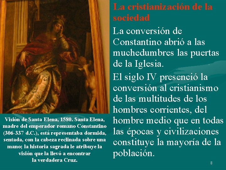 • La cristianización de la sociedad • La conversión de Constantino abrió a • La cristianización de la sociedad • La conversión de Constantino abrió a
