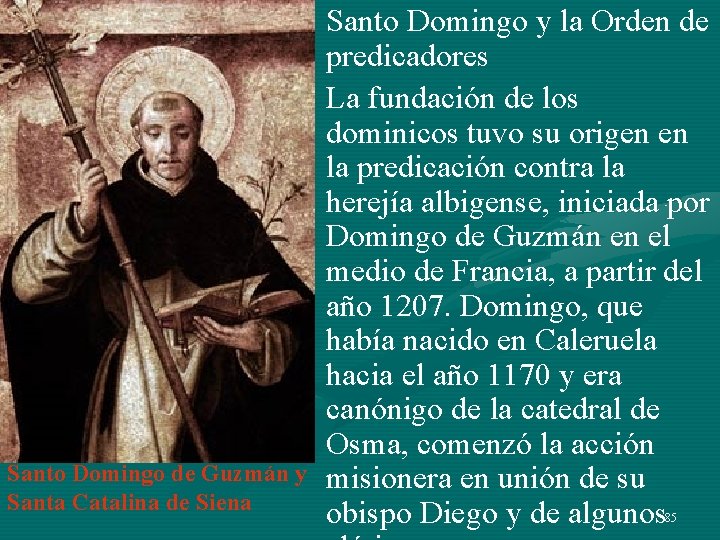 • Santo Domingo y la Orden de predicadores • La fundación de los • Santo Domingo y la Orden de predicadores • La fundación de los