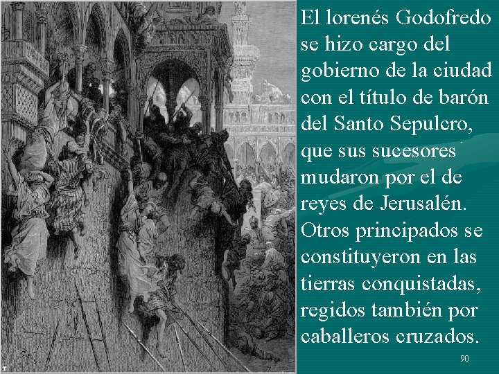 El lorenés Godofredo se hizo cargo del gobierno de la ciudad con el título El lorenés Godofredo se hizo cargo del gobierno de la ciudad con el título