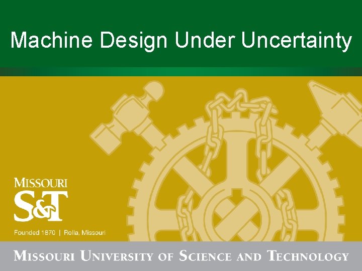 Machine Design Under Uncertainty 