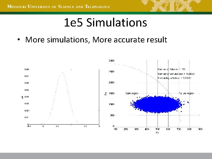 1 e 5 Simulations • More simulations, More accurate result 