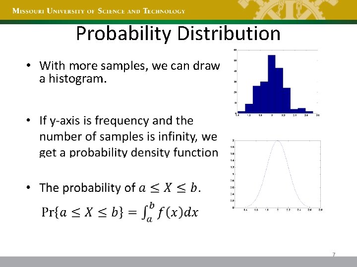 Probability Distribution • With more samples, we can draw a histogram. 7 