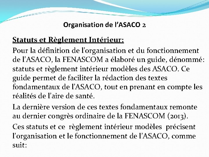 Organisation de l’ASACO 2 Statuts et Règlement Intérieur: Pour la définition de l’organisation et