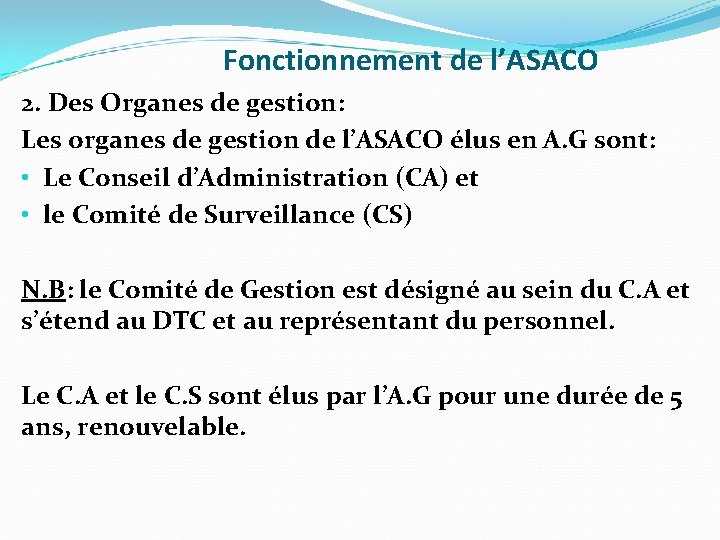 Fonctionnement de l’ASACO 2. Des Organes de gestion: Les organes de gestion de l’ASACO
