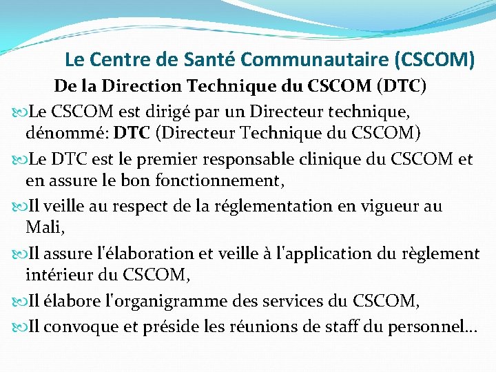 Le Centre de Santé Communautaire (CSCOM) De la Direction Technique du CSCOM (DTC) Le