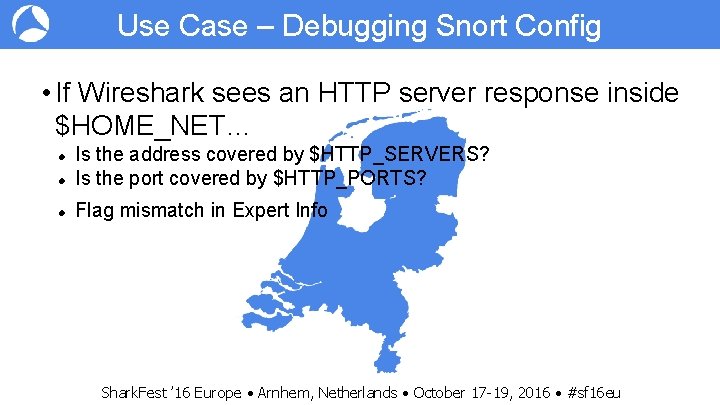 Use Case – Debugging Snort Config • If Wireshark sees an HTTP server response