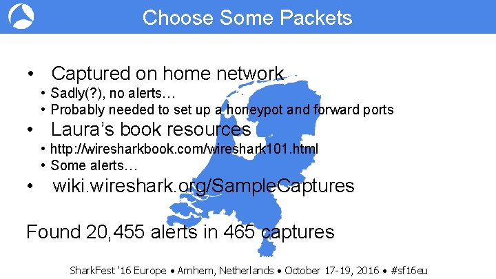 Choose Some Packets • Captured on home network • Sadly(? ), no alerts… •