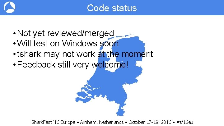 Code status • Not yet reviewed/merged • Will test on Windows soon • tshark
