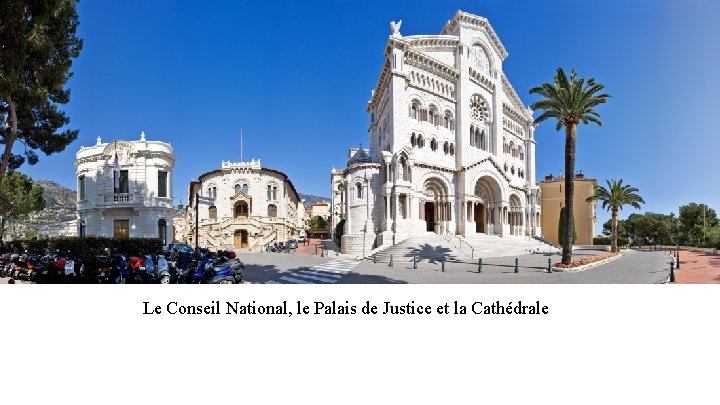 Le Conseil National, le Palais de Justice et la Cathédrale Le Conseil National, le Palais de Justice et la Cathédrale