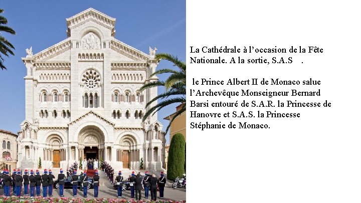 La Cathédrale à l’occasion de la Fête Nationale. A la sortie, S. A. S. La Cathédrale à l’occasion de la Fête Nationale. A la sortie, S. A. S.