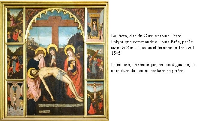 La Pietà, dite du Curé Antoine Teste. Polyptique commandé à Louis Bréa, par le