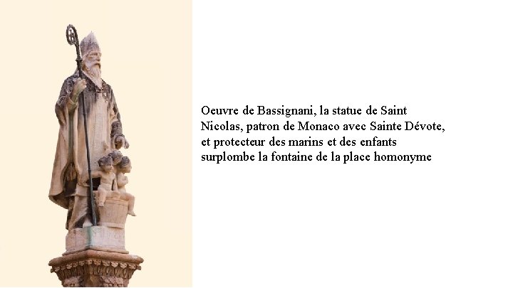 Oeuvre de Bassignani, la statue de Saint Nicolas, patron de Monaco avec Sainte Dévote, Oeuvre de Bassignani, la statue de Saint Nicolas, patron de Monaco avec Sainte Dévote,