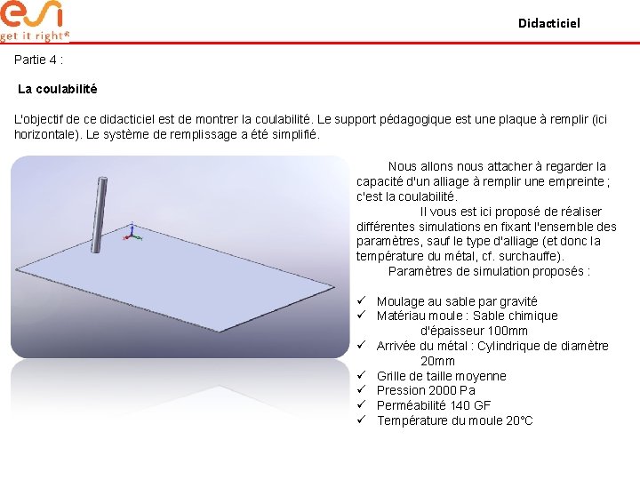 Didacticiel Partie 4 : La coulabilité L'objectif de ce didacticiel est de montrer la