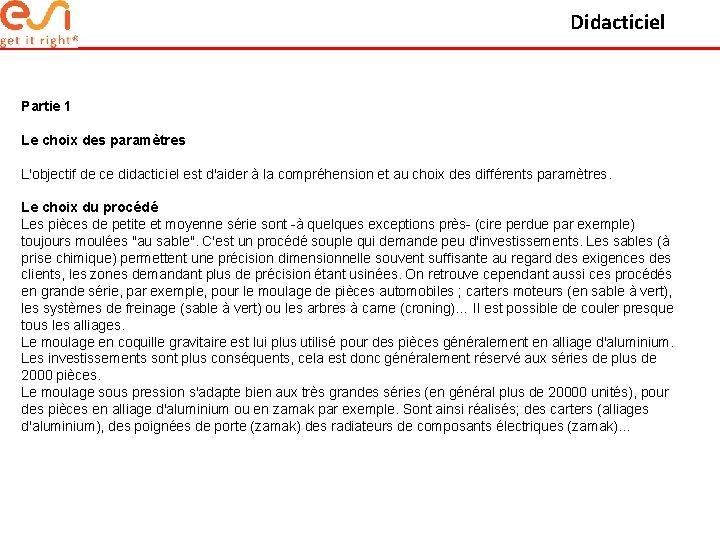 Didacticiel Partie 1 Le choix des paramètres L'objectif de ce didacticiel est d'aider à