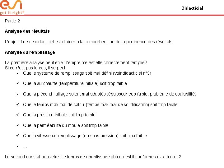 Didacticiel Partie 2 Analyse des résultats L'objectif de ce didacticiel est d'aider à la