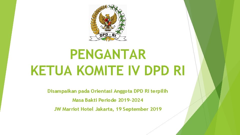 PENGANTAR KETUA KOMITE IV DPD RI Disampaikan pada Orientasi Anggota DPD RI terpilih Masa