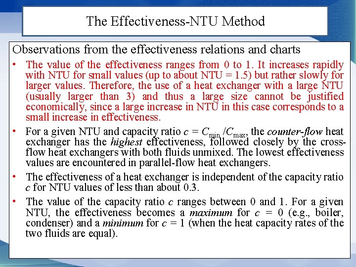 The Effectiveness-NTU Method Observations from the effectiveness relations and charts • The value of