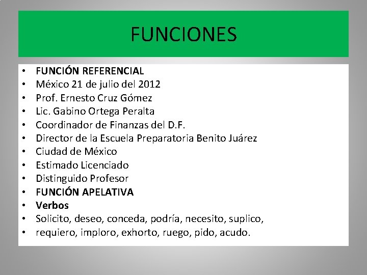 FUNCIONES • • • • FUNCIÓN REFERENCIAL México 21 de julio del 2012 Prof.