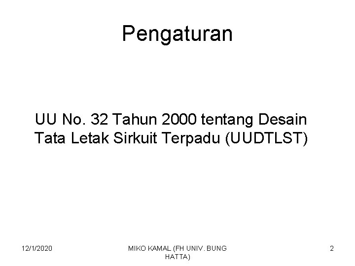 Pengaturan UU No. 32 Tahun 2000 tentang Desain Tata Letak Sirkuit Terpadu (UUDTLST) 12/1/2020