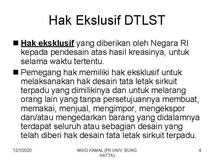 Hak Ekslusif DTLST n Hak eksklusif yang diberikan oleh Negara RI kepada pendesain atas