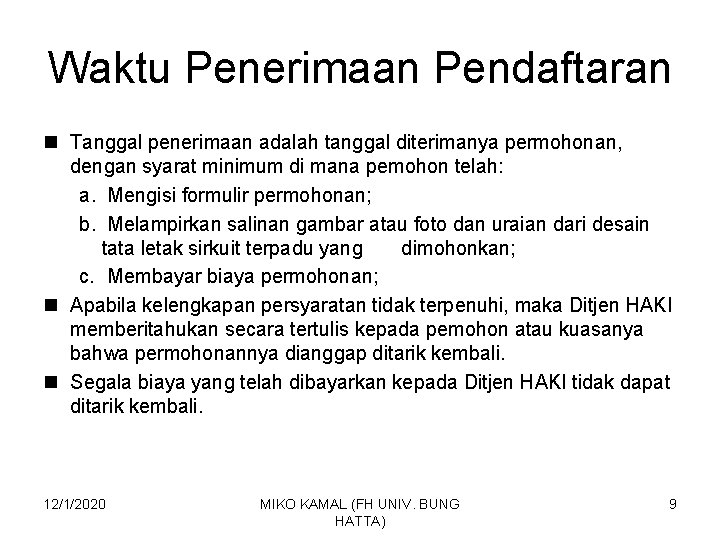 Waktu Penerimaan Pendaftaran n Tanggal penerimaan adalah tanggal diterimanya permohonan, dengan syarat minimum di