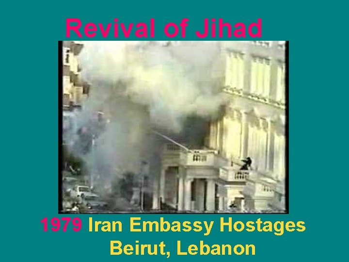 Revival of Jihad 1979 Iran Embassy Hostages Beirut, Lebanon 