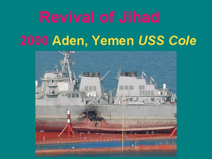 Revival of Jihad 2000 Aden, Yemen USS Cole 