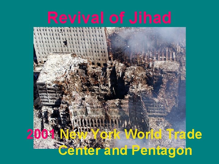 Revival of Jihad 2001 New York World Trade Center and Pentagon 