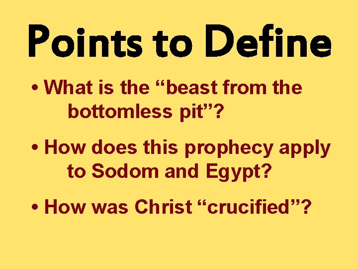 Points to Define • What is the “beast from the bottomless pit”? • How Points to Define • What is the “beast from the bottomless pit”? • How